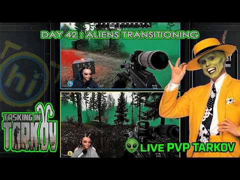 Tarkov DAY 42 - Seems like a good day to transition 👽 #HelloFromEarth #livestream