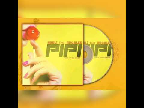 Nduli Feat BugaLee - Pipi (Official Music Audio)