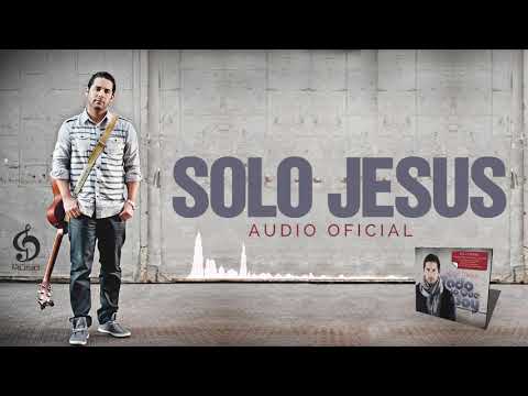 Solo Jesus - Joel De Jesus [Audio Oficial]