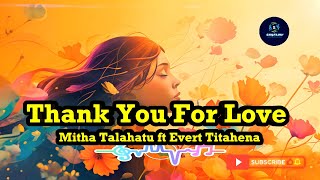 Download lagu Mitha Talahatu ft Evert Titahena - Thank You For Love (Cover) mp3