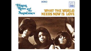 &quot;Diana Ross &amp; The Supremes  What The World Needs Now Is Love&quot; Mono/Stereo &quot;Classic Motown&quot;