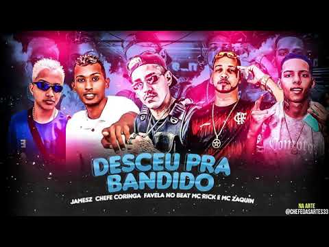 CHEFE CORINGA - FAVELA NO BEAT - JAMESZ FEAT. MC RICK - MC ZAQUIN - DESCEU PRA BANDIDO