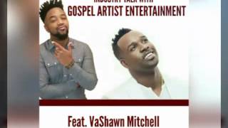 Industry Talk with Gospel Artist Entertainment: VaShawn Mitchell