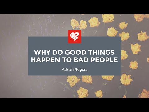 Adrian Rogers: Why Do Good Things Happen to Bad People? (2075)