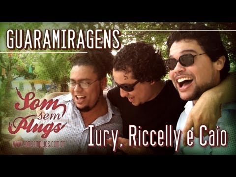 Caio, Iury e Riccelly - Guaramiragens [SOM SEM PLUGS]
