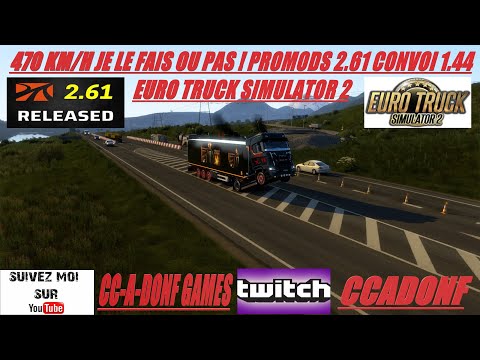 470 KM/H JE LE FAIS OU PAS ! PROMODS 2.61 CONVOI 1.44 EURO TRUCK SIMULATOR 2 #Live #Fr #Multi #Ets2