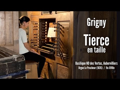 Nicolas de GRIGNY - Tierce en Taille (Anne-Isabelle de Parcevaux, organ)