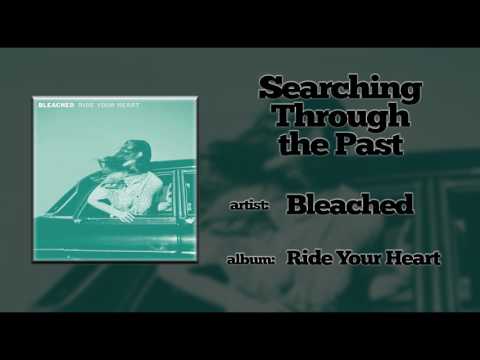 Bleached - Searching Through The Past (2013)
