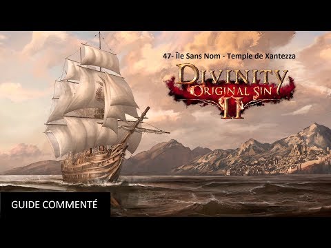 47- Divinity Original Sin 2 - Île Sans Nom - Temple de Xantezza