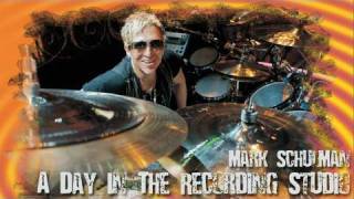 Mark Schulman: A Day in the Recording Studio