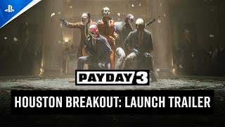 Payday 3 - Houston Breakout Release Trailer | PS5 Games Trailer