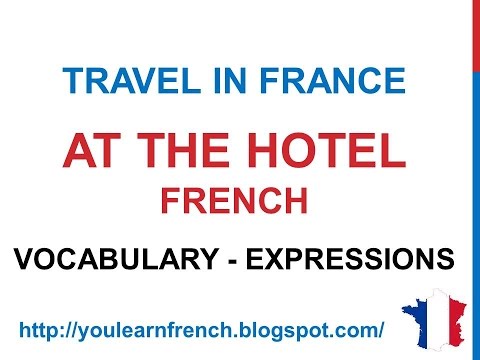 French Lesson 188 - At the hotel Book a hotel room French vocabulary expressions Travel in France