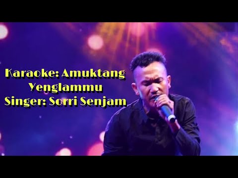 Amuktang Yenglamu Karaoke || Manipuri Song || Sorri Senjam
