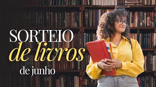SORTEIO DE LIVROS DE JUNHO