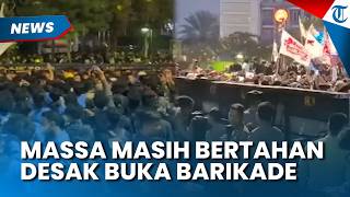 Situasi Terkini Demo Mahasiswa! Massa Masih Bertahan di MH Tamrin, Desak Polisi Buka Barikade
