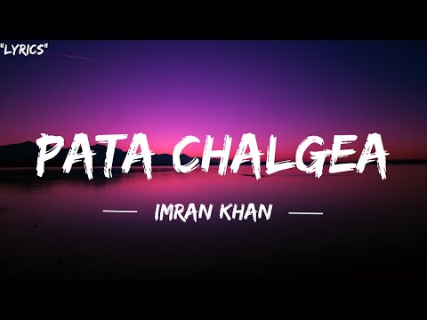 Imran Khan - Pata Chalgea (Lyrics)