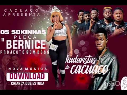 Os Sokinha ft Pleca Bernice e Projecto 100 Boss (Criança Que Estuda) Kuduro 