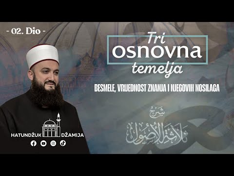 Besmele, vrijednost znanja i njegovih nosilaca - Tri osnovna temelja - 2. dio - Jasmin ef. Mujović
