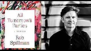 ALL TOMORROW&#39;S PARTIES with Rob Spillman