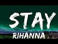 1 Hour Rihanna Stay Lyrics Ft Mikky Ekko Loop Lyrics Energy
