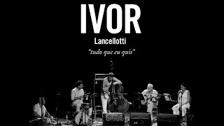 Tudo Que Eu Quis - Ivor Lancellotti (vídeo-letra)| Ao Vivo Sesc Tijuca - 20/04/2016