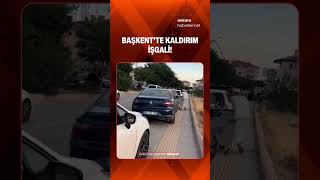 ANKARA’DA KALDIRIM İŞGALİNE SERT TEPKİ!   #ankara