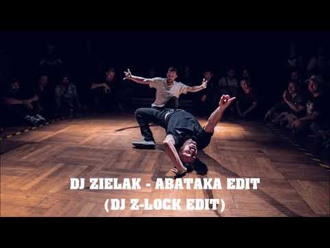 DJ Zielak - ABATAKA (DJ Z-LOCK BBOY EDIT) | Bboy Music 2020