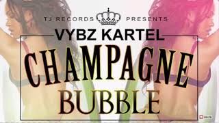Vybz Kartel   Champagne Bubble Vicardi Clean Edit