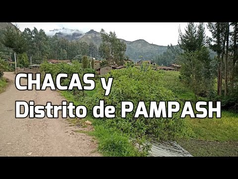 CHACAS y distrito de PAMPASH - Asunciòn Ancash