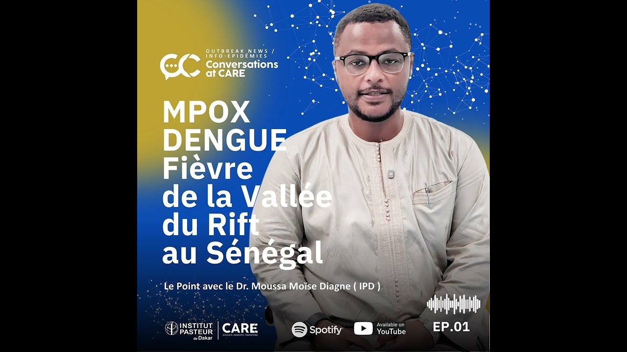 Info-Épidémies #1 : Le point sur Mpox, Dengue et Rift Valley fever avec Dr. Moussa Moïse Diagne –IPD