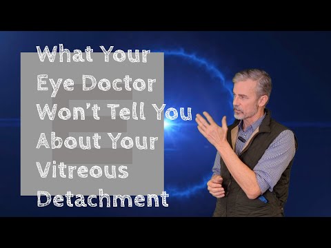 PVD - What Your Doctor Won't Tell You About Your Vitreous Detachment
