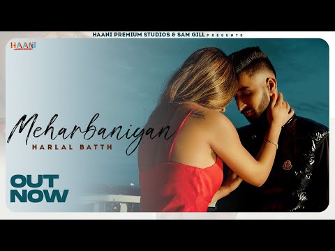 Meharbaniyan (Official Video) Harlal Batth | Latest Punjabi Songs 2022 | Haani Premium Studios