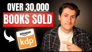 Explaining How I Sold 31,275 Books & Audiobooks With Amazon KDP (So You Can Copy Me)