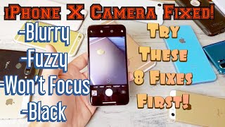 iPhone X Camera Fixed! Blurry, Black, Fuzzy, Won
