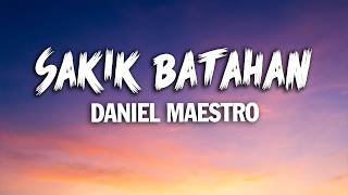 Download lagu Daniel Maestro - Sakik Batahan [Lirik ] mp3