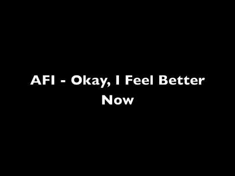 download lagu mp3 mp4 Afi Okay I Feel Better Now Lyrics, download lagu Afi Okay I Feel Better Now Lyrics gratis, unduh video klip Afi Okay I Feel Better Now Lyrics