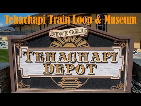 Visiting the Tehachapi Depot Museum, historic Keene Cafe and Tehachapi Train Loop in California