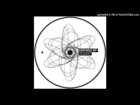 Inversit - Dismiss feat. Phatool