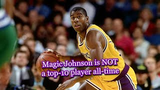 Magic Johnson is NOT a top 10 player of All-Time