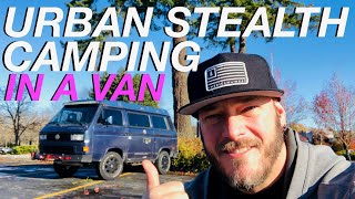 How to Urban Stealth Camp - Living The Van Life