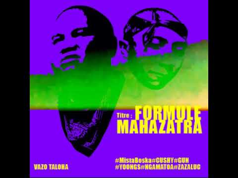 vazo taloha titre FORMULE MAHAZATRA mistaboska  cushy gun yoongs ngamatoa