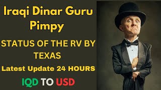 Iraqi Dinar Guru Pimpy's 24-Hour Iraqi Dinar RV Status Update for 2023| iraqi dinar latest news