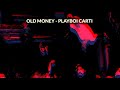 Old Money Playboi Carti