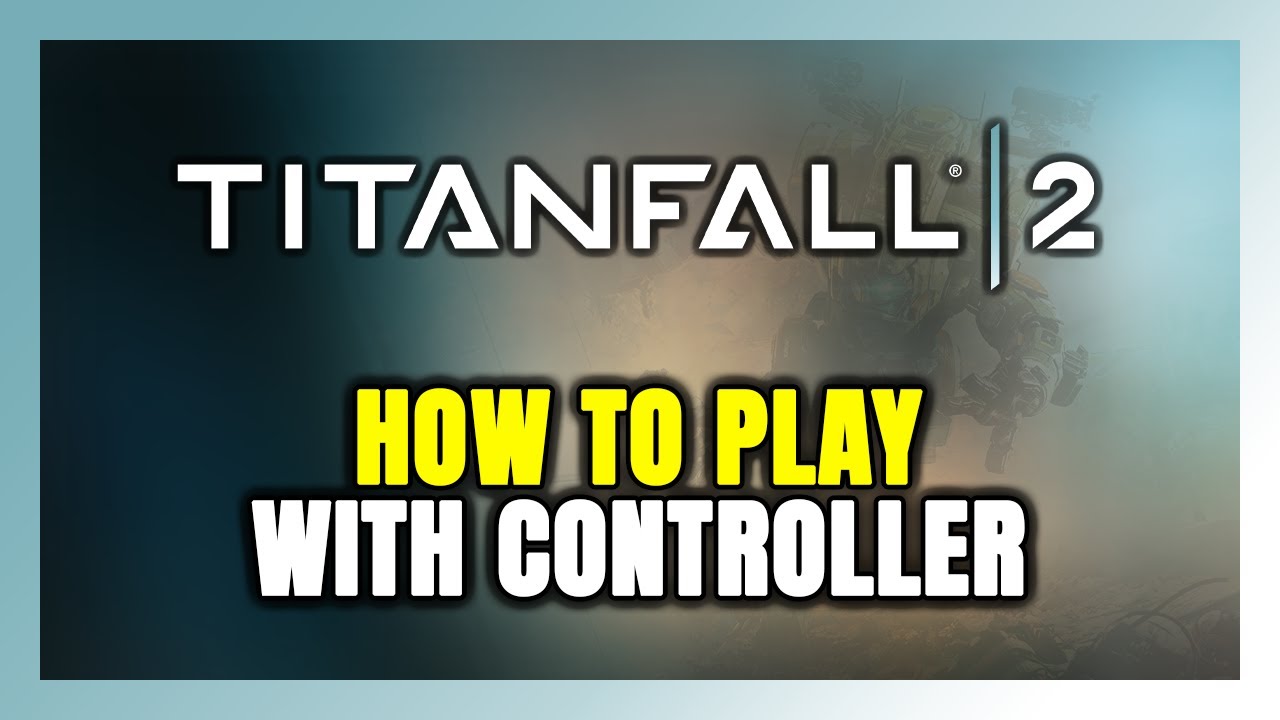 How to Play Titanfall 2 With Controller on PC!