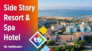 Side Story Resort & Spa Hotel - TatilBudur