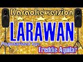 LARAWAN--- Popularized by: Freddie Aguilar /KARAOKE VERSION