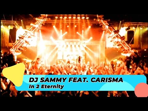 DJ Sammy feat. Carisma - In 2 Eternity