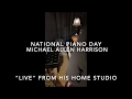 National Piano Day Live Concert - Michael Allen Harrison