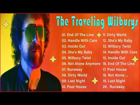 T h e T raveling Wilburys Greatest Hits 2022 - T h e T raveling Wilburys Best Songs Collection