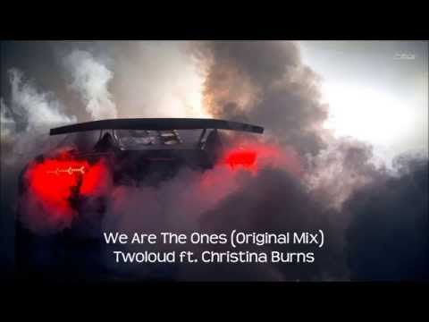 Twoloud ft. Christina Burns - We Are The Ones Original Mix